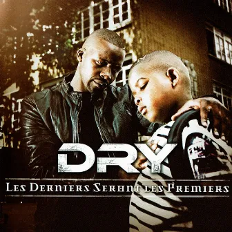 Les derniers seront les premiers by Dry