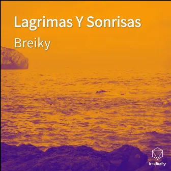 Lagrimas Y Sonrisas by Breiky