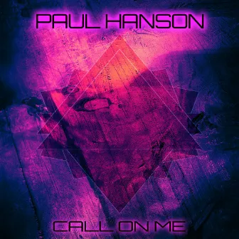 Call on me by Paul Hanson