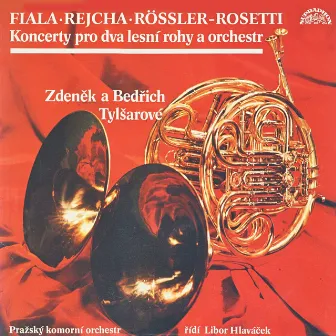 Fiala, Rössler-Rosetti, Rejcha: Concertos for French Horns and Orchestra by Libor Hlaváček