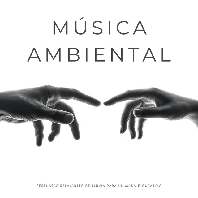 Música Ambiental: Serenatas Relajantes De Lluvia Para Un Masaje Curativo