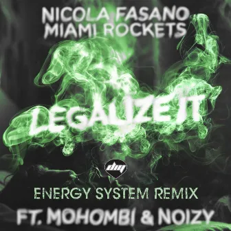 Legalize It (Energy System Remix) by Miami Rockets