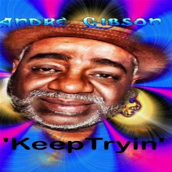 Keep Tryin' by Andre Gibson