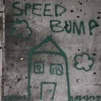 Speed Bump by Sawyer Nunes