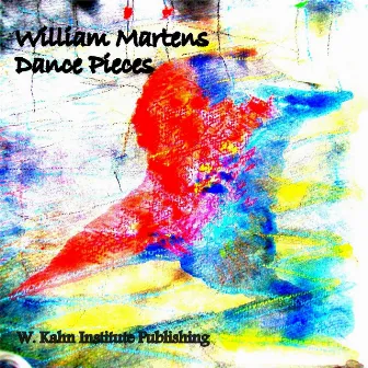 Dance Pieces by William Martens