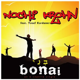 Banai Accapella (feat. Yosef Karduner and Yoshie Fruchter) by Nochi Krohn