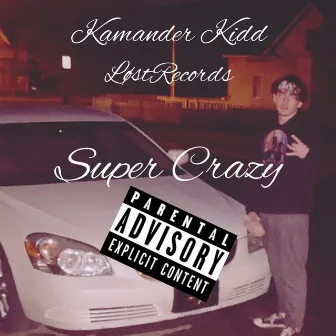 Super Crazy by Kamander Kidd