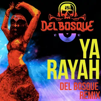 Ya Rayah by DJ del Bosque