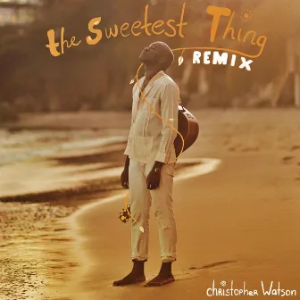 The Sweetest Thing (Remix) by Christopher Watson