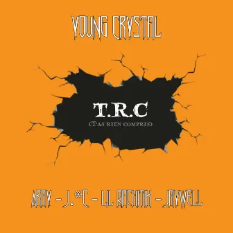 T.R.C. by Young Crystal