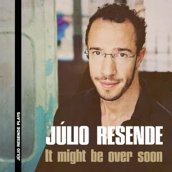 It Might Be Over Soon by Júlio Resende