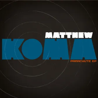 Parachute EP (International Version) by Matthew Koma