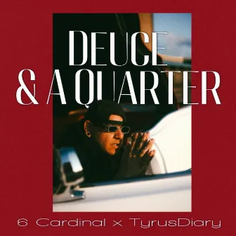 Deuce & A Quarter by 6 Cardinal