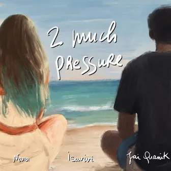 2 much pressure by Jai QuaniK