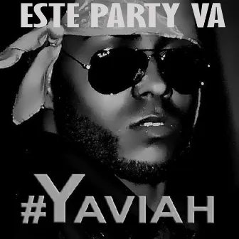 Este Party Va by Yaviah