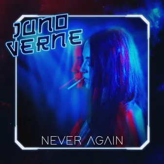 Never Again by Juno Verne