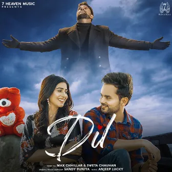 Dil (feat. Max Chhillar, Sweta Chauhan) by Sandy Puniya