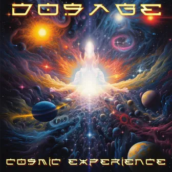 Cosmic Experience by Dosage