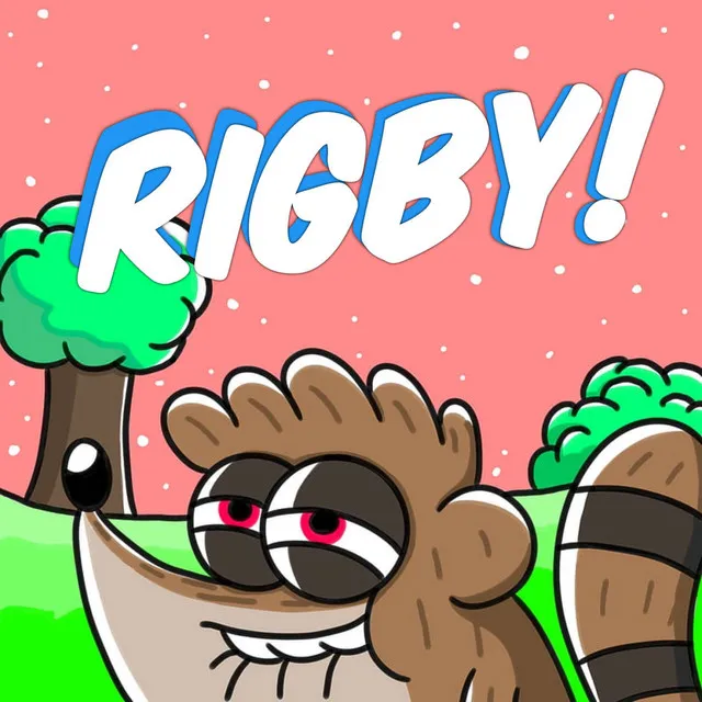 Rigby!