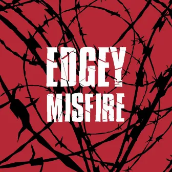 Misfire by Edgey