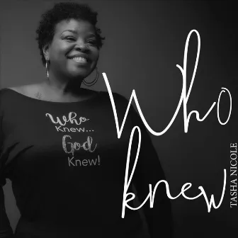 Who Knew by Tasha Nicole