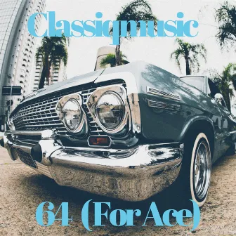 64 (For Ace) by Classiq Music