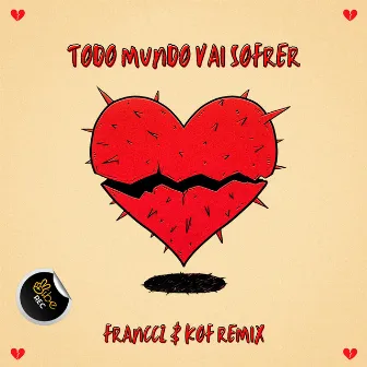 Todo Mundo Vai Sofrer (Franccz & Kof Remix) by Franccz