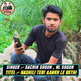 Nashili Teri Aakh Le Bethi by Sachin Sogun