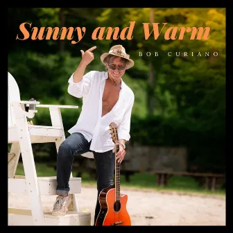 Sunny and Warm by Bob Curiano