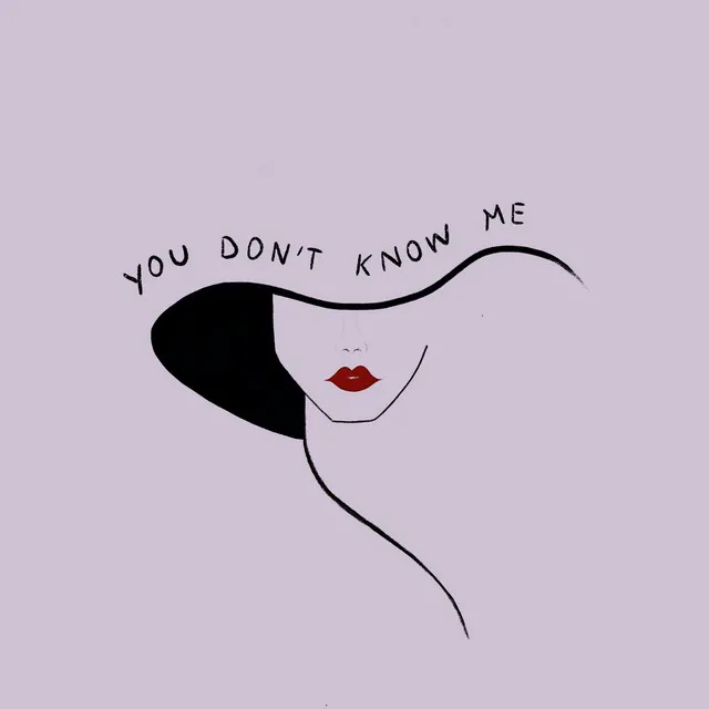 You Don't Know Me