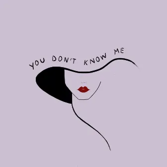 You Don't Know Me by Lena Tirler