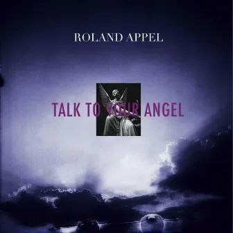 Talk To Your Angel by Roland Appel