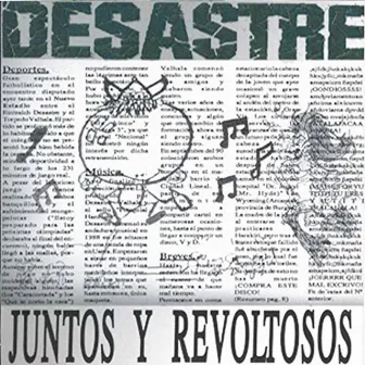 Juntos y Revoltosos by Desastre