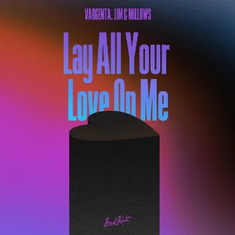 Lay All Your Love on Me by JJM