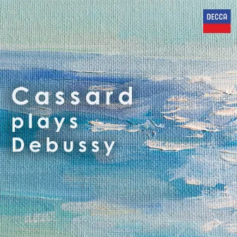 Cassard plays Debussy by Philippe Cassard