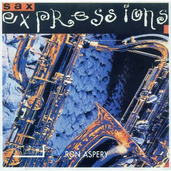 Sax Expressions by Ronald Aspery