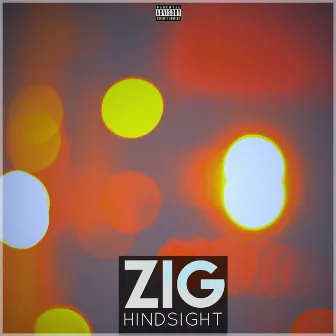 Hindsight by Zig