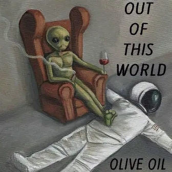 Out Of This World by Olive Oil