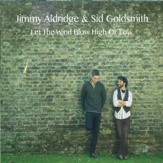 Let the Wind Blow High or Low by Jimmy Aldridge & Sid Goldsmith