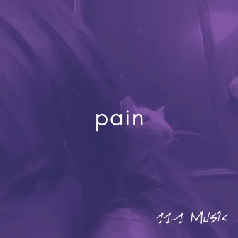 pain by 11-1 Music