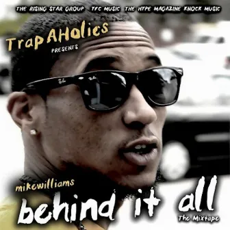 Behind It All by Mike Williams