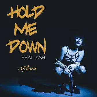 Hold Me Down Feat. ASH by DJ Ground