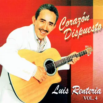 Corazón Dispuesto by Luis Renteria