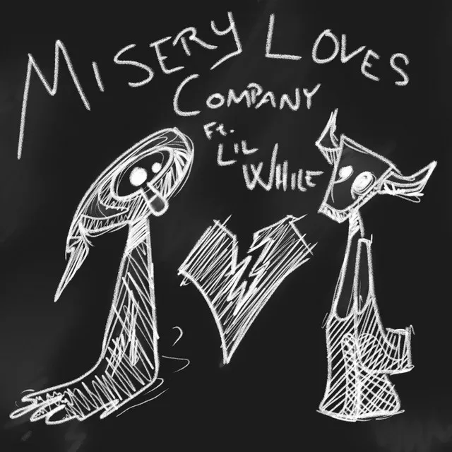 MISERY LOVES COMPANY