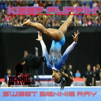 Keep Flippin by Sweet Bennie Ray