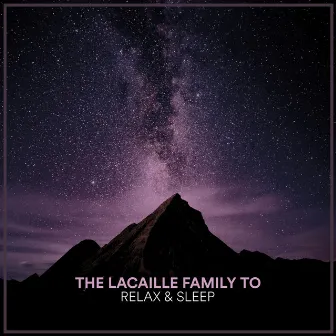 The Lacaille Family To Relax & Sleep by reActivate