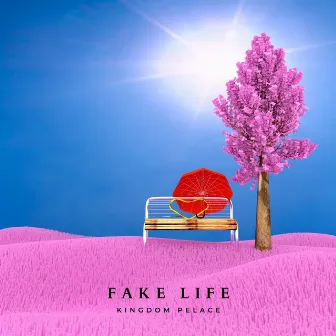 Fake Life by KINGDOM PELACE