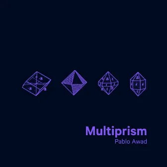 Multiprism by Pablo Awad