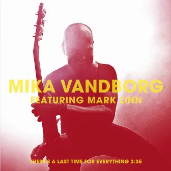 There's a Last Time for Everything by Mika Vandborg