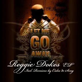 Let Me Go by Reggie Dokes